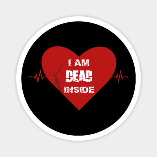 I Am Dead Inside, Anti-love, Heart Break  , T-Shirt, Ipone  Case, Hoodie, Strickers Magnet